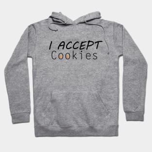 I Accept Cookies Hoodie